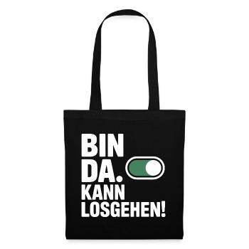 Bin Da Kann Losgehen JGA Büro Malle Festival Party - Stoffbeutel - Schwarz - Vorne