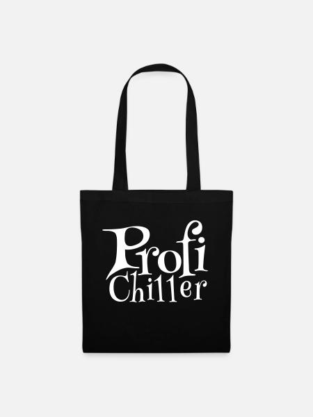 chillen Chiller lustige Sprüche Profichiller Fun - Stoffbeutel - Schwarz