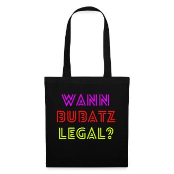 Wann Bubatz Legal? - Stoffbeutel - Schwarz - Vorne