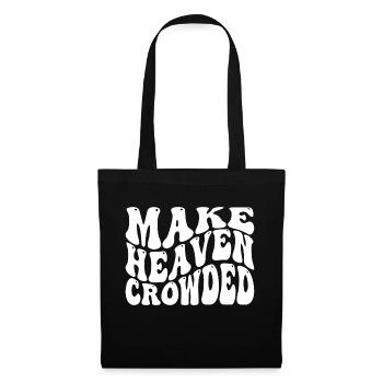 Make Heaven Crowded - Stoffbeutel - Schwarz - Vorne