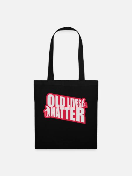 old lives matter Zitat - Stoffbeutel - Schwarz