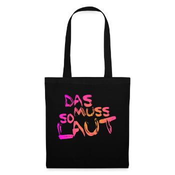 Lustige Sprüche - DAS MUSS SO LAUT - Stoffbeutel - Schwarz - Vorne