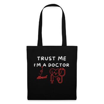 Trust Me Im Almost A Doctor - Tote Bag - black - Front