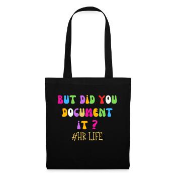Did you document it? Funny Human Resources Saying - Tote Bag - black - Front