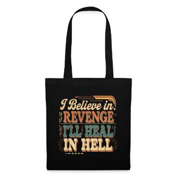 I Believe In Revenge I'll Heal In Hell 13 - Stoffbeutel - Schwarz - Vorne
