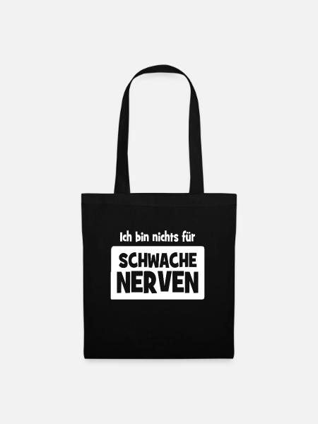 Ich bin nichts für schwache Nerven - Stoffbeutel - Schwarz