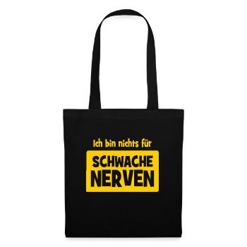 Ich bin nichts für schwache Nerven - Stoffbeutel - Schwarz - Vorne