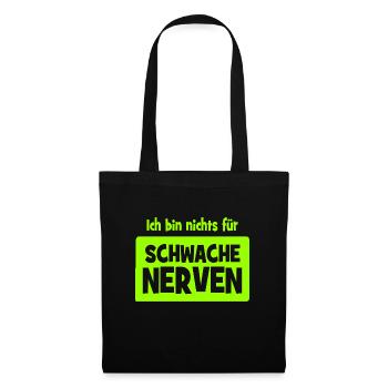 Ich bin nichts für schwache Nerven - Stoffbeutel - Schwarz - Vorne
