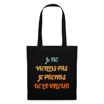 Je ne vieillis pas je prends de la valeur - Sac en tissu - noir - Devant