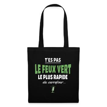 T’es pas le feu vert le plus rapide – Vanne - Sac en tissu - noir - Devant
