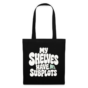 Bücherhumor – My Shelves Have Subplots - Stoffbeutel - Schwarz - Vorne