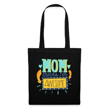Mom thinks Iam awesome- Mama denkt ich bin geil - Stoffbeutel - Schwarz - Vorne