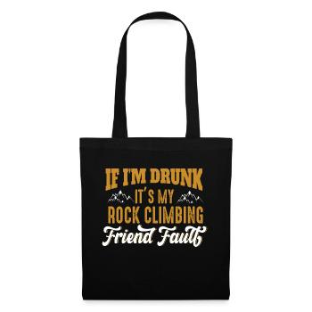 If i´m drunk it´s my rock climbing friend fault - Stoffbeutel - Schwarz - Vorne