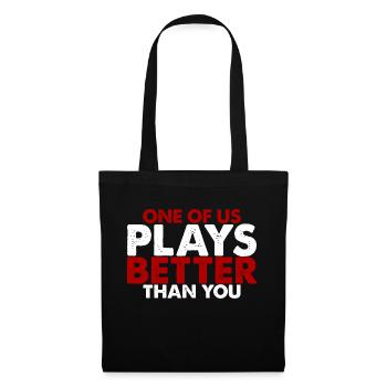 One Of Us Plays Better Than You 4 - Tote Bag - black - Front