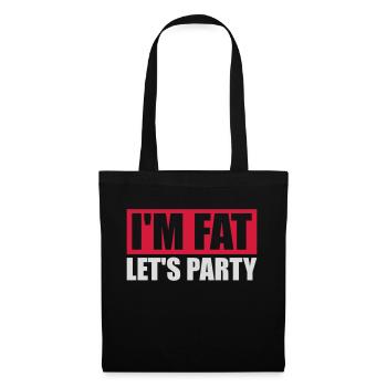 im fat lets party - Stoffbeutel - Schwarz - Vorne