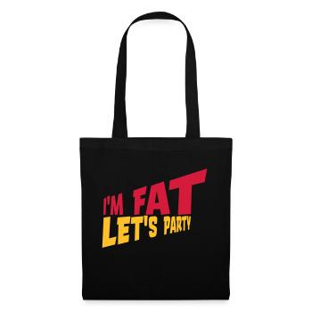 im fat lets party - Stoffbeutel - Schwarz - Vorne
