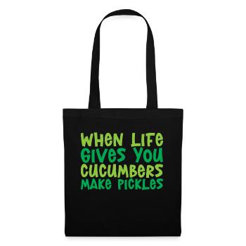 When Life Gives You Cucumbers, Make Pickles - Stoffbeutel - Schwarz - Vorne