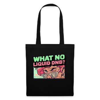 Liquid Drum N Bass Raver DNB Junglist Funk Soulful - Tote Bag - black - Front