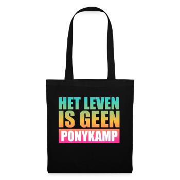 Het leven is geen Ponykamp – funny saying - Tote Bag - black - Front