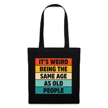 C’est bizarre d’avoir le même âge que les vieux rétro - Sac en tissu - noir - Devant