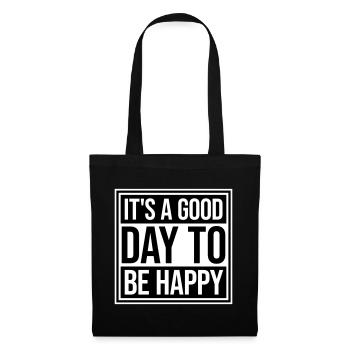 Good Day Be Happy Positive Motivation Happiness Saying - Tote Bag - black - Front