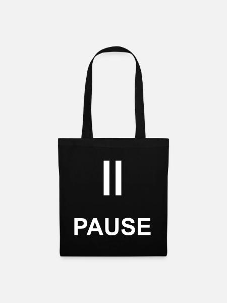 Pause Auszeit Geschenk Statement - Stoffbeutel - Schwarz