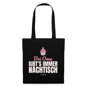 Bei Oma gibt's immer Nachtisch Oma Großmutter - Stoffbeutel - Schwarz - Vorne
