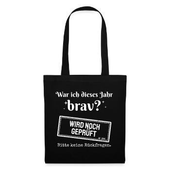 War ich brav? Wird noch geprüft - Weihnachten - Stoffbeutel - Schwarz - Vorne