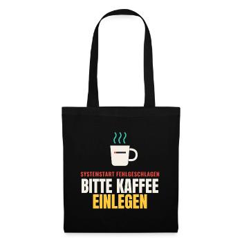 Systemstart fehlgeschlagen – Bitte Kaffee einlegen - Stoffbeutel - Schwarz - Vorne