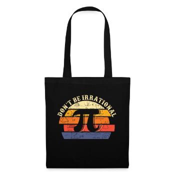 Ne soyez pas irrationnel Symbole Pi Day Professeur de mathématiques - Sac en tissu - noir - Devant