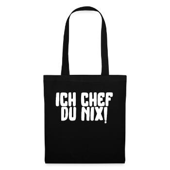 ich chef du nix lustiger Spruch Schrift - Stoffbeutel - Schwarz - Vorne
