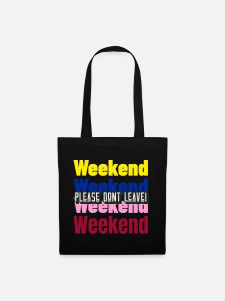 Please dont leave! - Weekend Edition - Stoffbeutel - Schwarz