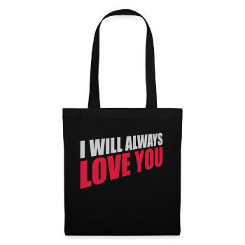 I will always love - Tote Bag - black - Front