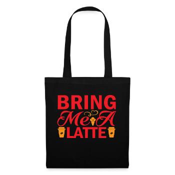 Apportez-moi un Latte - Sac en tissu - noir - Devant