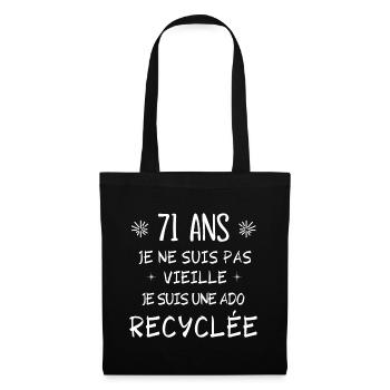 ado recyclée, anniversaire 71 ans, j'ai 71 ans - Sac en tissu - noir - Devant