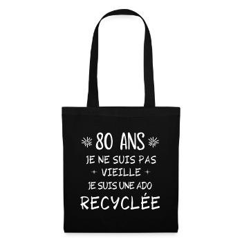 ado recyclée, anniversaire 80 ans, j'ai 80 ans - Sac en tissu - noir - Devant
