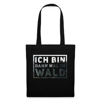 Ich bin dann mal im Wald - Stoffbeutel - Schwarz - Vorne