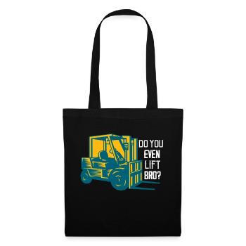 Do You Even Lift Bro? Forklift Driver - Tote Bag - black - Front