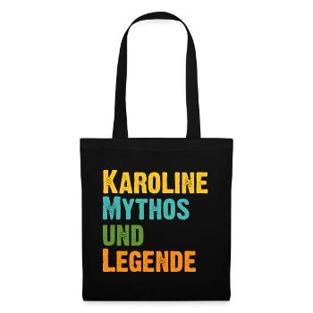 Karoline Caro die Frau der Mythos die Legende. - Stoffbeutel - Schwarz - Vorne