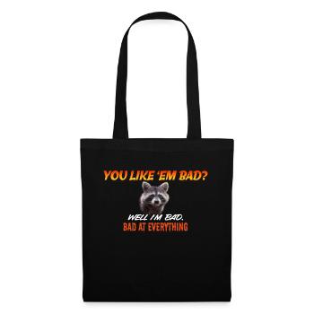You like them bad? I’m bad at everything - Stoffbeutel - Schwarz - Vorne