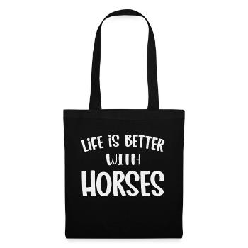 Life is better with horse funny gift horse love - Sac en tissu - noir - Devant