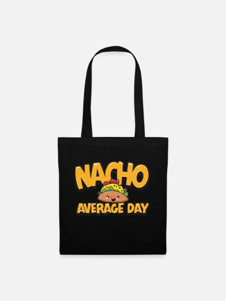 Nacho Average Day" Genießer T-Shirt - Stoffbeutel - Schwarz