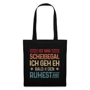 Scheißegal Ich geh eh bald in den Ruhestand - Stoffbeutel - Schwarz - Vorne
