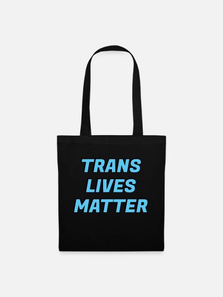 Trans lives matter - Tote Bag - black