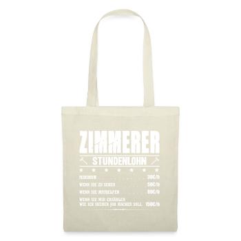 Zimmerer Stundenlohn Gehalt Zimmermann Spruch - Stoffbeutel - Natur - Vorne