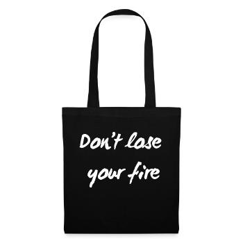 Don't lose your fire - Stoffbeutel - Schwarz - Vorne