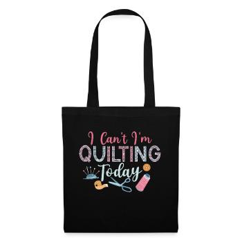 I Can't I'm Quilting Today Sewing Quilter - Tote Bag - black - Front