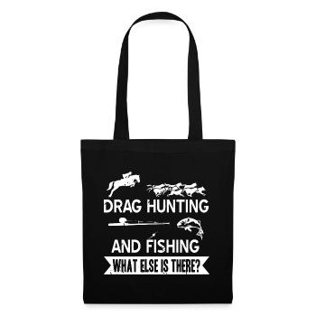 Drag Hunting And Fishing What Else Is There - Tote Bag - black - Front