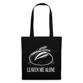Leaven Me Alone Brot Spruch - Stoffbeutel - Schwarz - Vorne