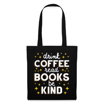 Boire du café Lire des livres Être gentil I - Sac en tissu - noir - Devant